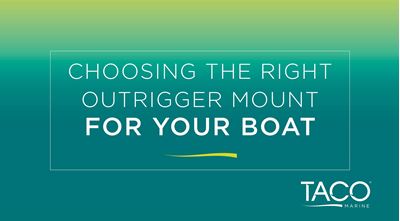 5 Tips to Choose the Right Outrigger Mount for Your Boat