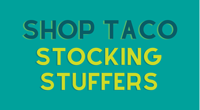 SHOP TACO STOCKING STUFFERS