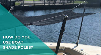 How do you use Boat Shade Poles?