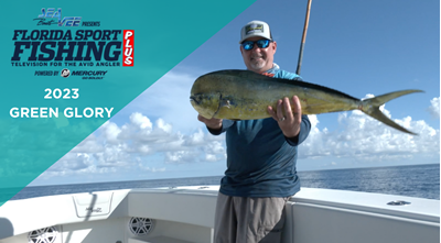 2023 Florida Sport Fishing TV –  Green Glory