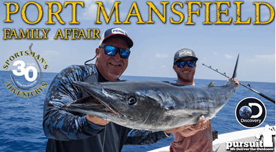 Sportsman's Adventures 2024 Episode 9 – Port Mansfield Family Affair