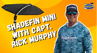 Captain Rick Murphy's Game-Changing Review: The ShadeFin Mini